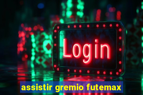 assistir gremio futemax